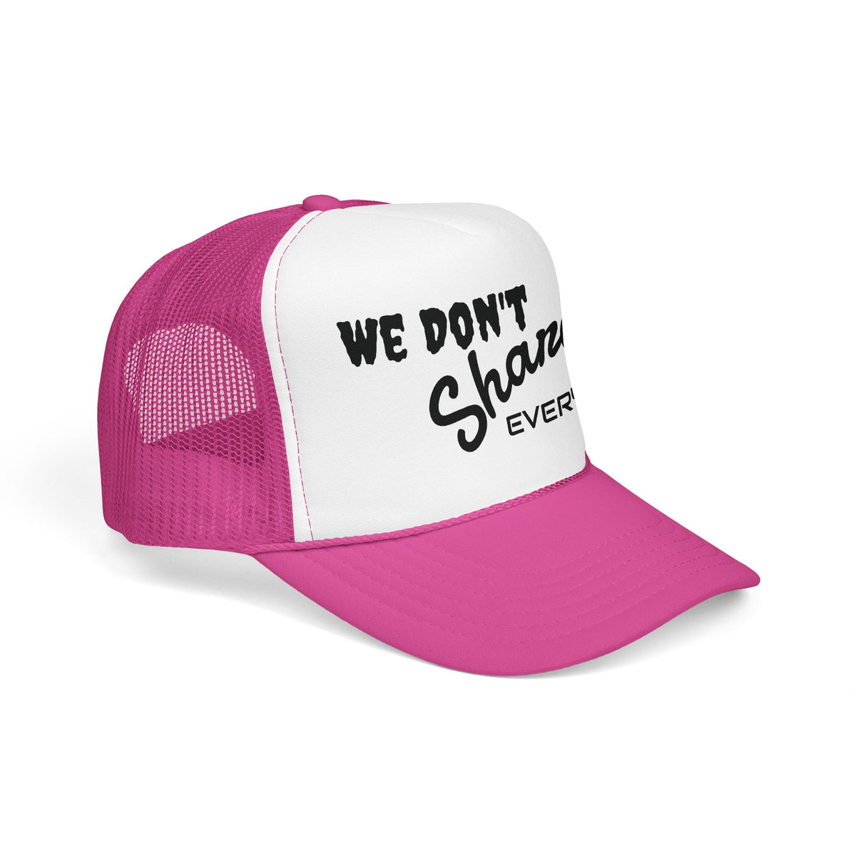 We Don’t Share With Everybody Foam Trucker Hat by Cōpajn House — product photo 4