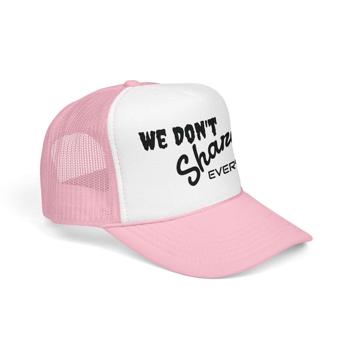 We Don’t Share With Everybody Foam Trucker Hat by Cōpajn House — product photo 10