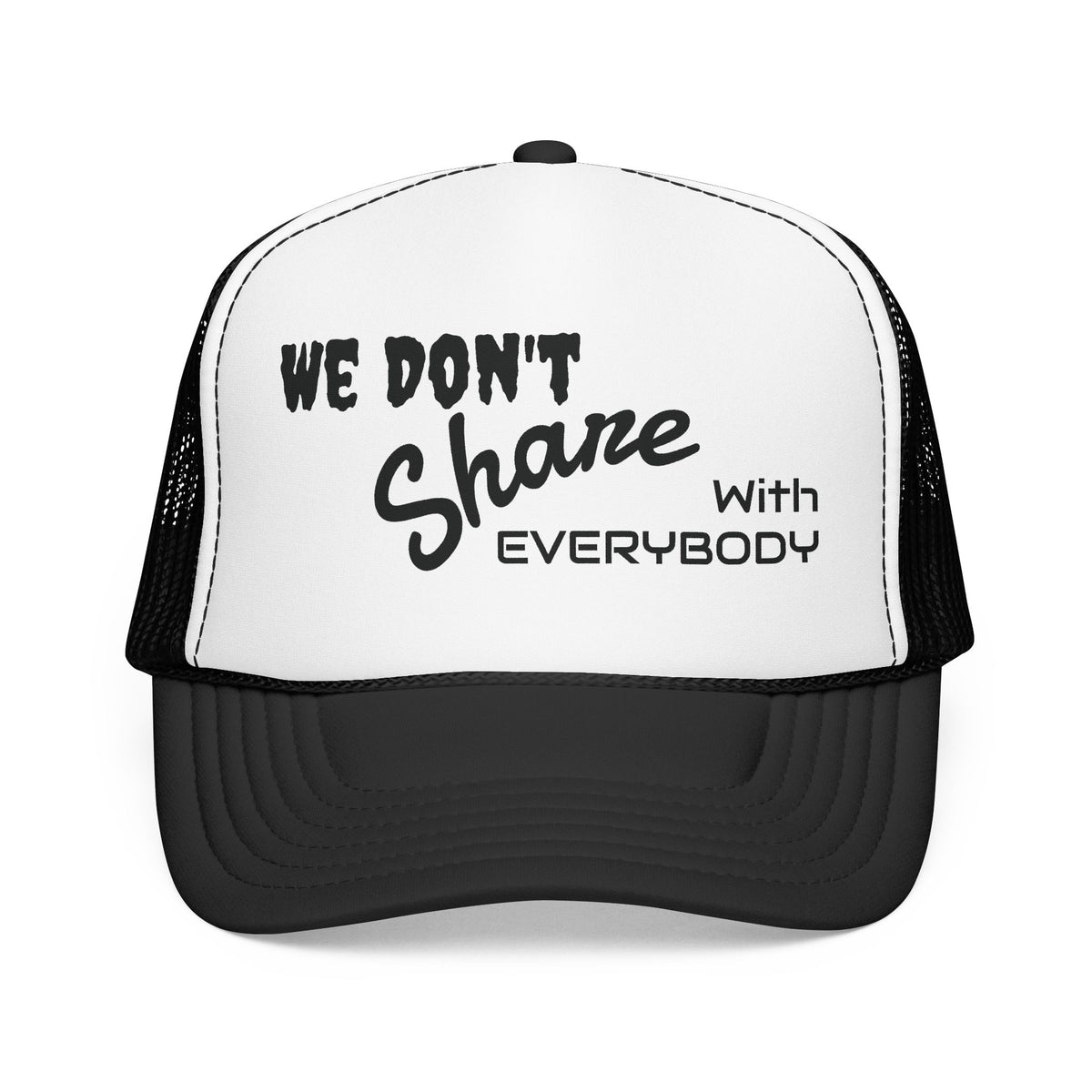 We Don’t Share With Everybody Foam Trucker Hat by Cōpajn House — product photo 2